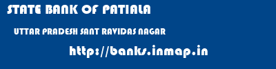 STATE BANK OF PATIALA  UTTAR PRADESH SANT RAVIDAS NAGAR    banks information 